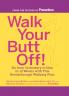 Walk Your Butt Off!