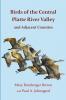 Birds of the  Central Platte River Valley  and Adjacent Counties