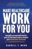 Make Healthcare Work for You