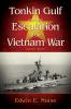 Tonkin Gulf and the Escalation of the Vietnam War