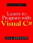 Learn to Program with Visual C# (2014 Edition)