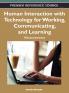 Human Interaction with Technology for Working Communicating and Learning