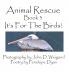 Animal Rescue Book 3 It's for the Birds!