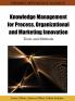 Knowledge Management for Process Organizational and Marketing Innovation