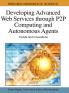Developing Advanced Web Services through P2P Computing and Autonomous Agents