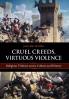 Cruel Creeds Virtuous Violence