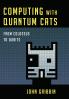 Computing with Quantum Cats