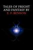 Tales of Fright and Fantasy by E. F. Benson