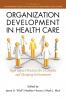 Organization Development in Healthcare