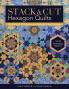 Stack & Cut Hexagon Quilts - Print-On-Demand Edition