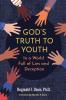 God's Truth to Youth in a World Full of Lies and Deception