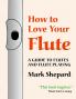 How to Love Your Flute