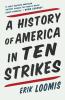 A History of America in Ten Strikes