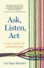 Ask Listen Act