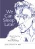 We Can Sleep Later