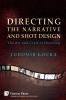 Directing the Narrative and Shot Design