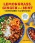 Lemongrass Ginger and Mint Vietnamese Cookbook