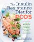 The Insulin Resistance Diet for PCOS