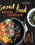 Seoul Food Korean Cookbook