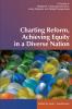 Charting Reform Achieving Equity in a Diverse Nation
