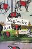 Highwire Act & Other Tales of Survival
