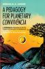 A Pedagogy for Planetary Convivência
