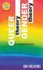 Queer Theory Gender Theory - An Instant Primer