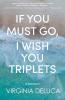 If You Must Go I Wish You Triplets