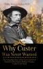 Why Custer Was Never Warned