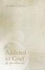 Addicted to Grief