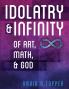 Idolatry and Infinity