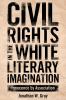 Civil Rights in the White Literary Imagination
