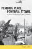 Perilous Place Powerful Storms