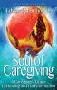 The Soul of Caregiving (Revised Edition)