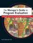 The Manager's Guide to Program Evaluation
