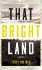 That Bright Land