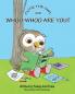 Cutie the Owl and Whoo-Whoo Are You?