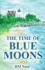THE TIME OF BLUE MOONS