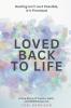 Loved Back to Life