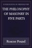 The Philosophy of Masonry in Five Parts (Foundations of Freemasonry Series)