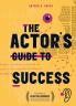 The Actor's Guide to Success