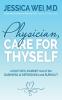 Physician Care for Thyself
