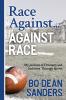 Race Against ... Against Race