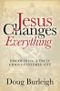 Jesus Changes Everything