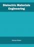 Dielectric Materials Engineering