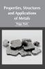 Properties Structures and Applications of Metals
