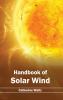 Handbook of Solar Wind