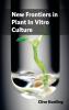 New Frontiers in Plant In Vitro Culture