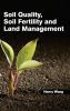 Soil Quality Soil Fertility and Land Management