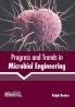 Progress and Trends in Microbial Engineering